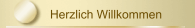 Herzlich Willkommen